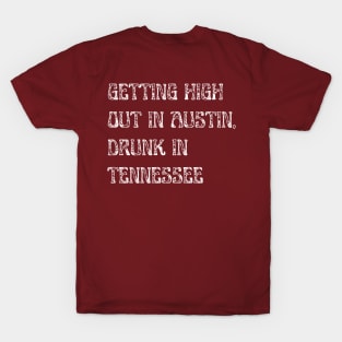 Getting High Out in Austin, T-Shirt